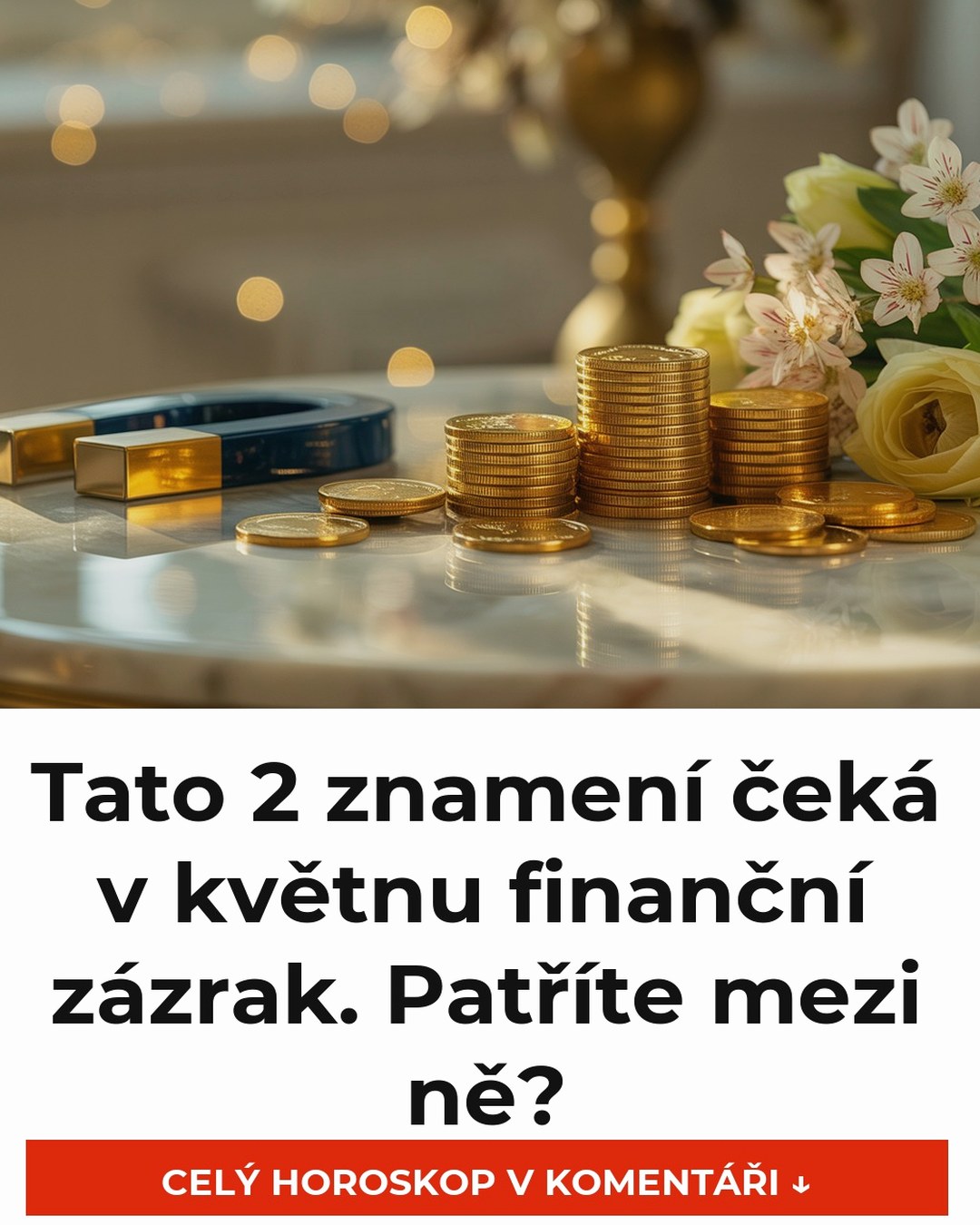 Tato 2 znamení čeká v květnu finanční zázrak. Patříte mezi ně?