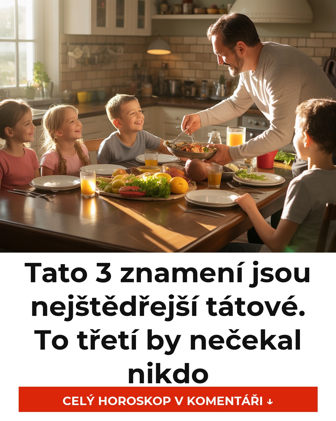 Tato 3 znamení jsou nejštědřejší tátové. To třetí by nečekal nikdo