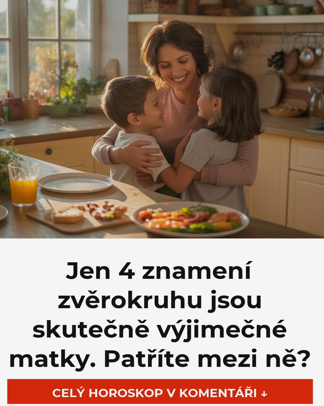 Jen 4 znamení zvěrokruhu jsou skutečně výjimečné matky. Patříte mezi ně?