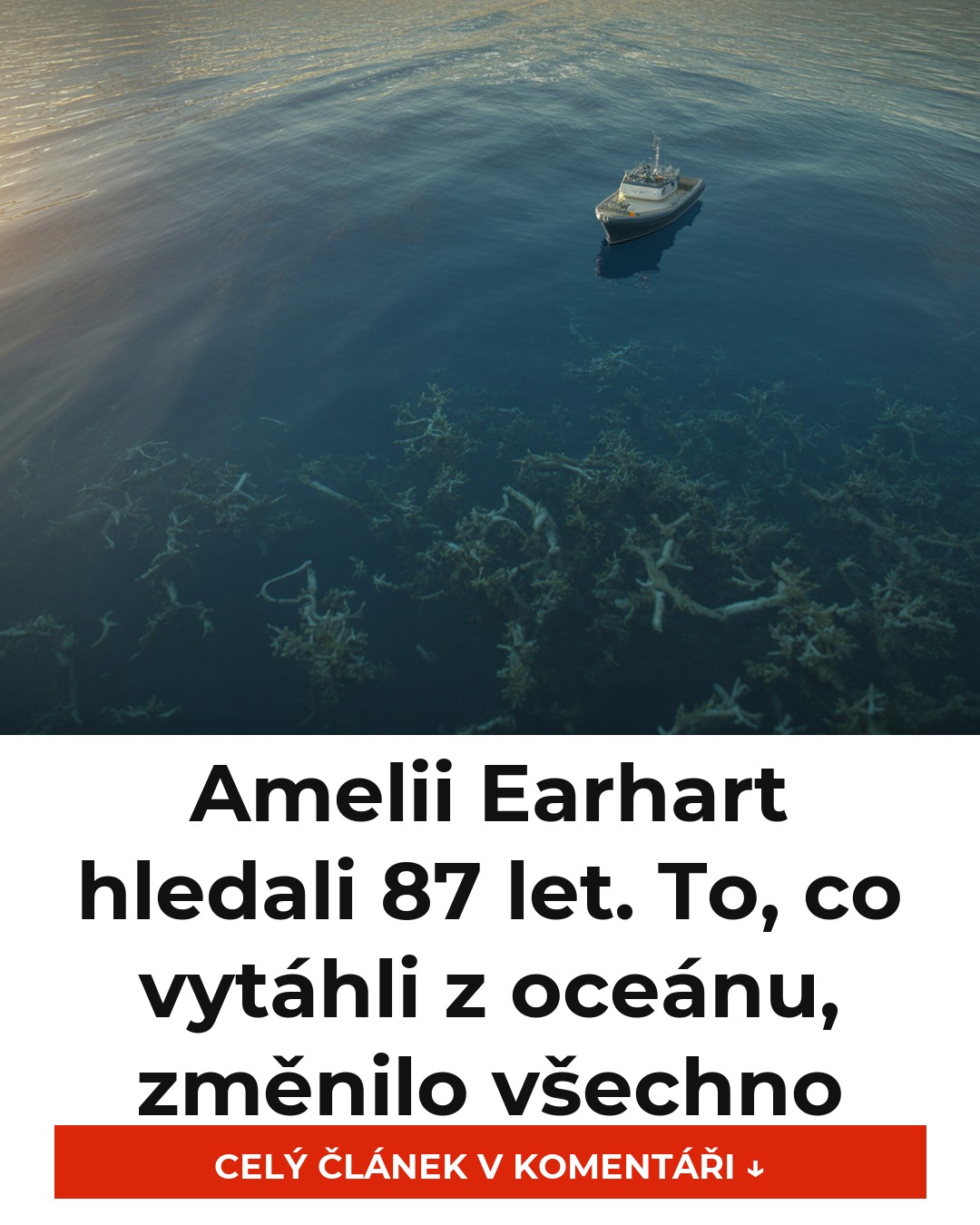 Amelii Earhart hledali 87 let. To, co vytáhli z oceánu, změnilo všechno