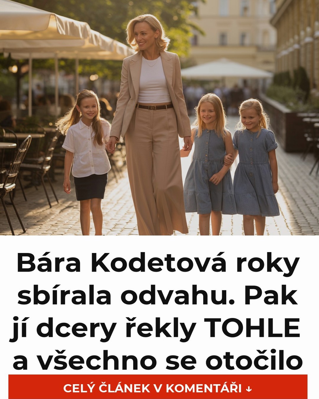 Bára Kodetová roky sbírala odvahu. Pak jí dcery řekly TOHLE a všechno se otočilo