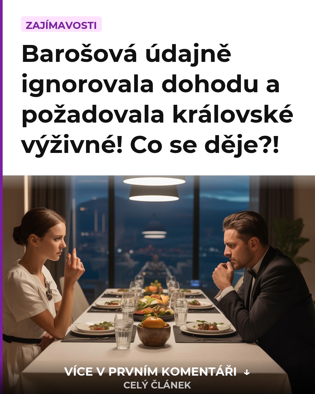 Barošová údajně ignorovala dohodu a požadovala královské výživné! Co se děje?!