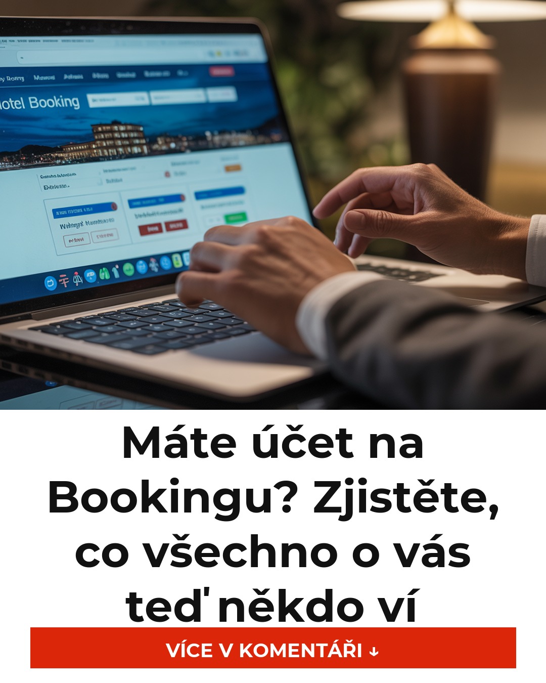 Máte účet na Bookingu? Zjistěte, co všechno o vás teď někdo ví