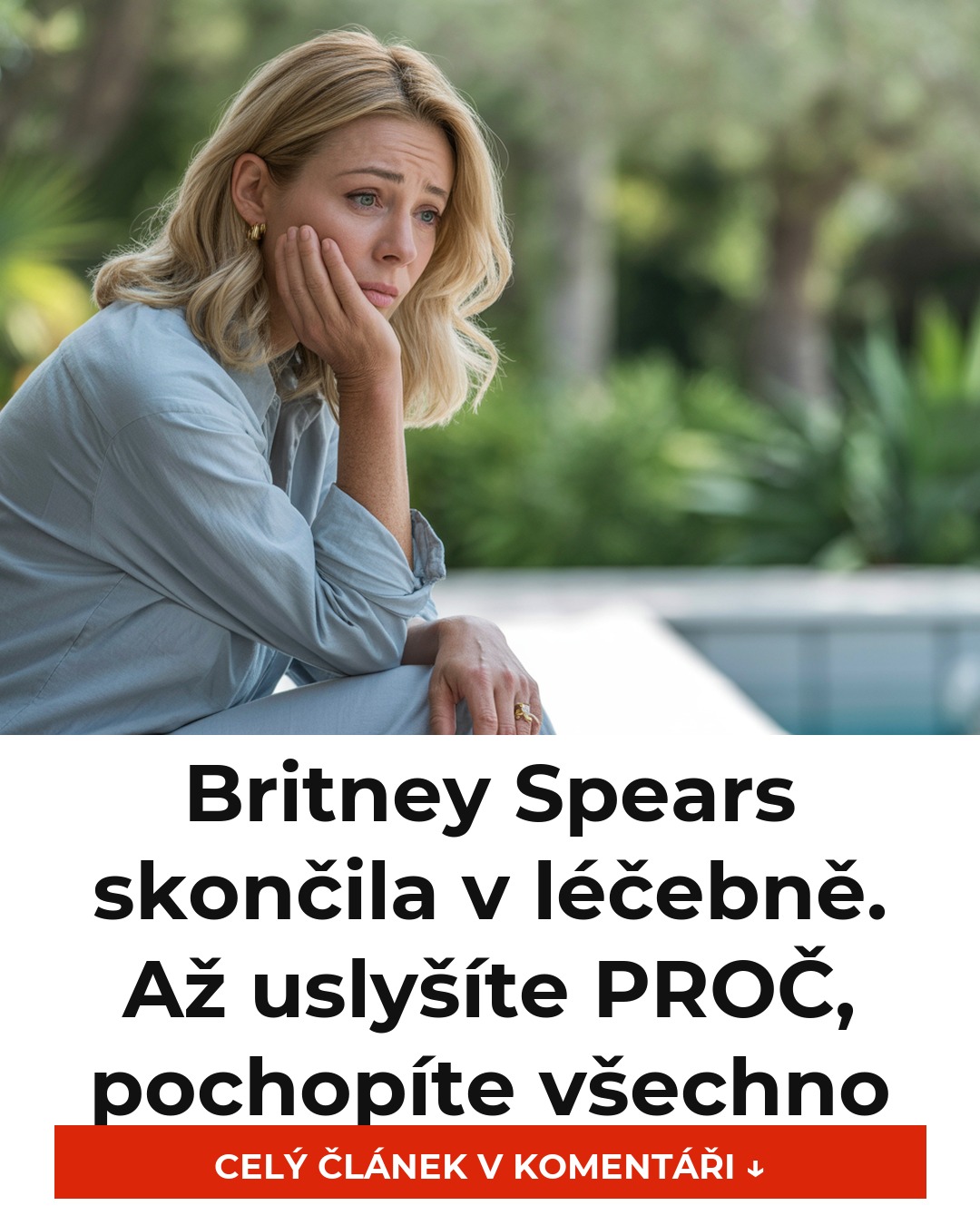 Britney Spears skončila v léčebně. Až uslyšíte PROČ, pochopíte všechno