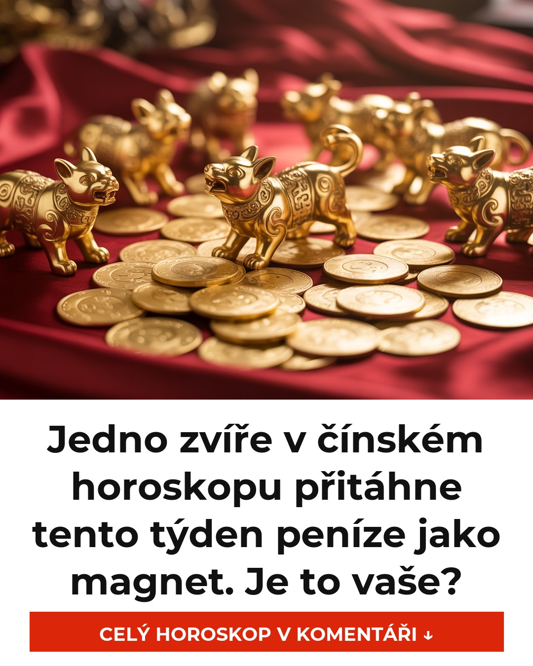 Jedno zvíře v čínském horoskopu přitáhne tento týden peníze jako magnet. Je to vaše?