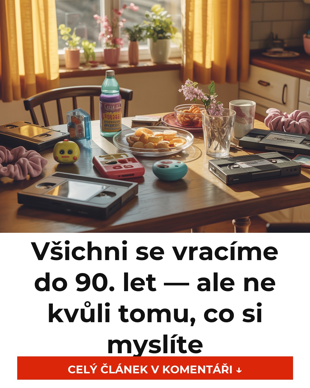 Všichni se vracíme do 90. let — ale ne kvůli tomu, co si myslíte