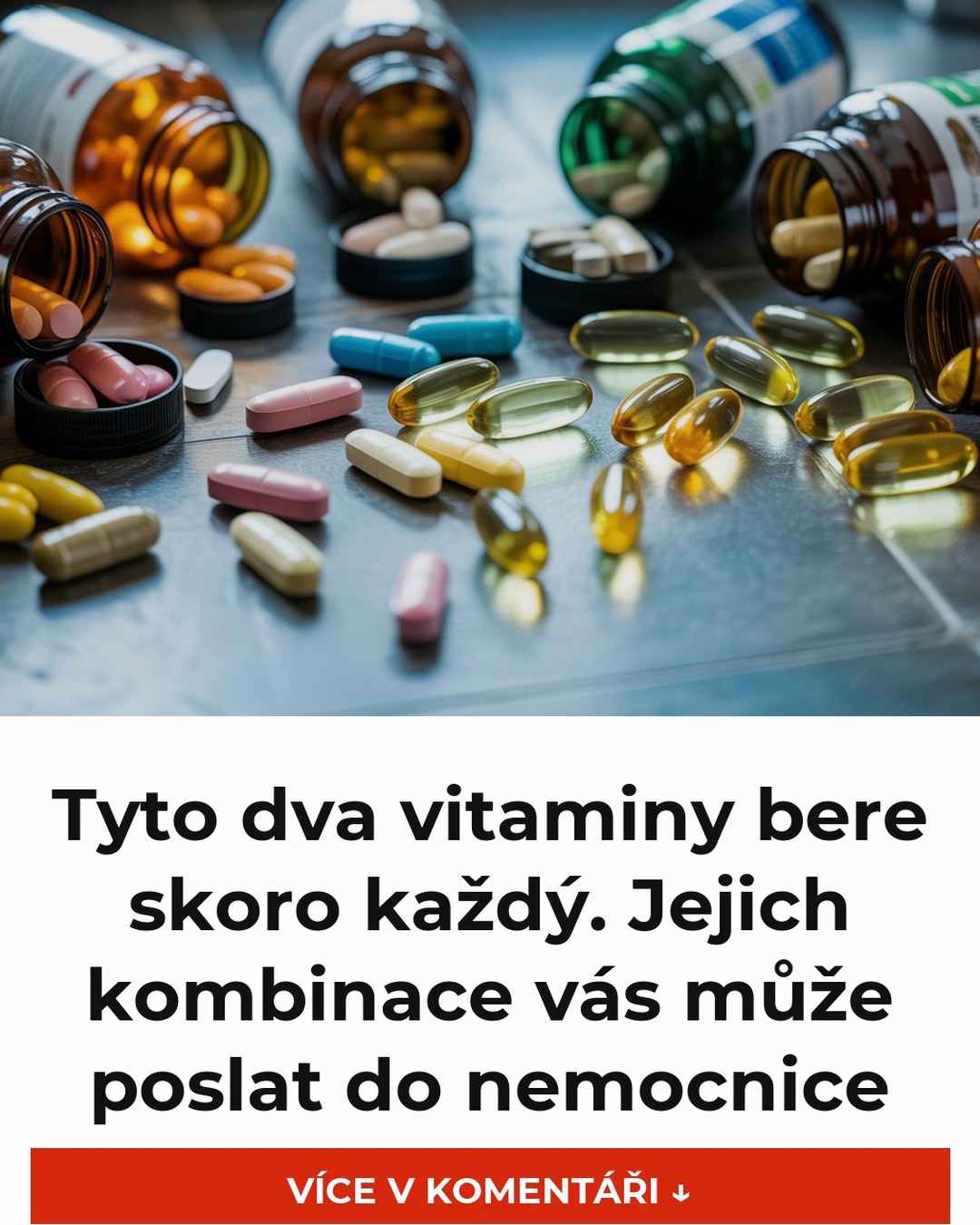 Tyto dva vitaminy bere skoro každý. Jejich kombinace vás může poslat do nemocnice