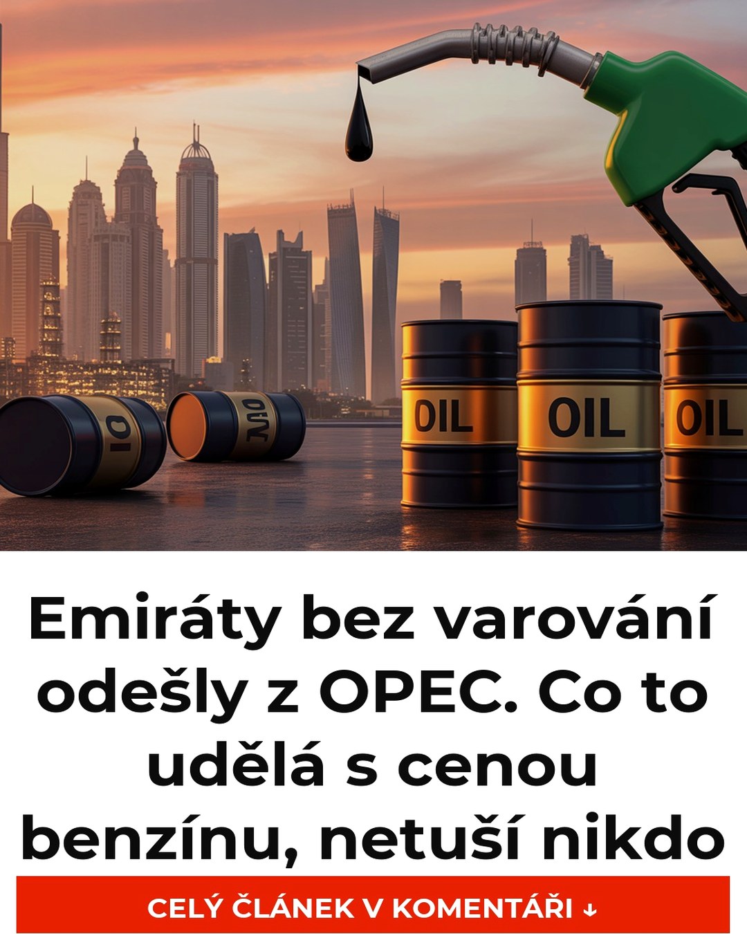 Emiráty bez varování odešly z OPEC. Co to udělá s cenou benzínu, netuší nikdo