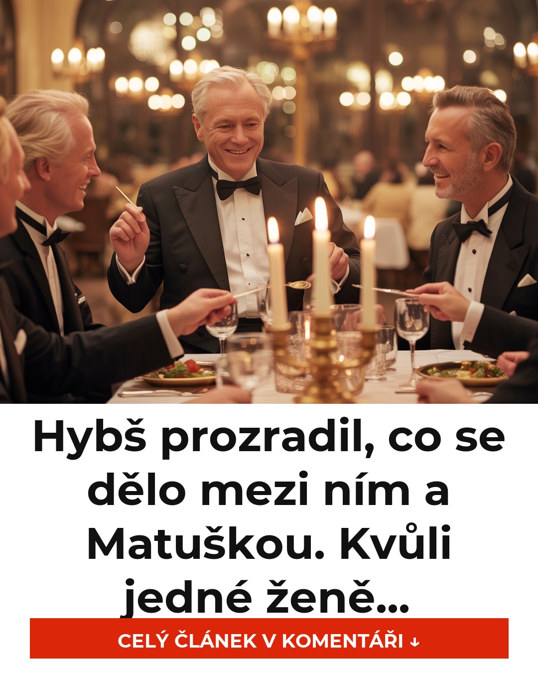 Hybš prozradil, co se dělo mezi ním a Matuškou. Kvůli jedné ženě...