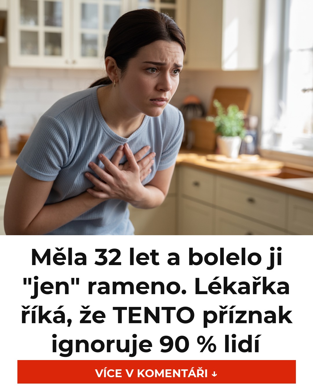 Měla 32 let a bolelo ji 