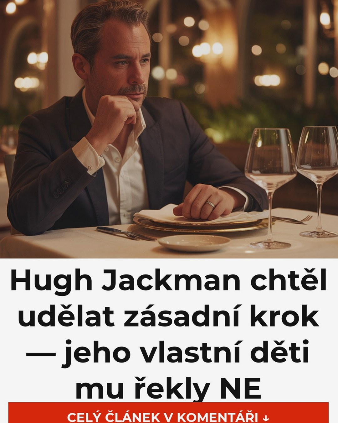 Hugh Jackman chtěl udělat zásadní krok — jeho vlastní děti mu řekly NE