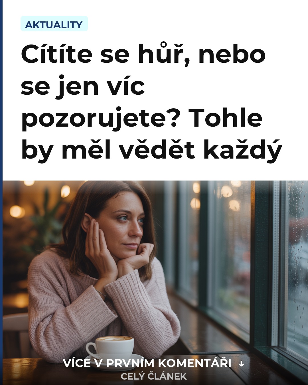Cítíte se hůř, nebo se jen víc pozorujete? Tohle by měl vědět každý
