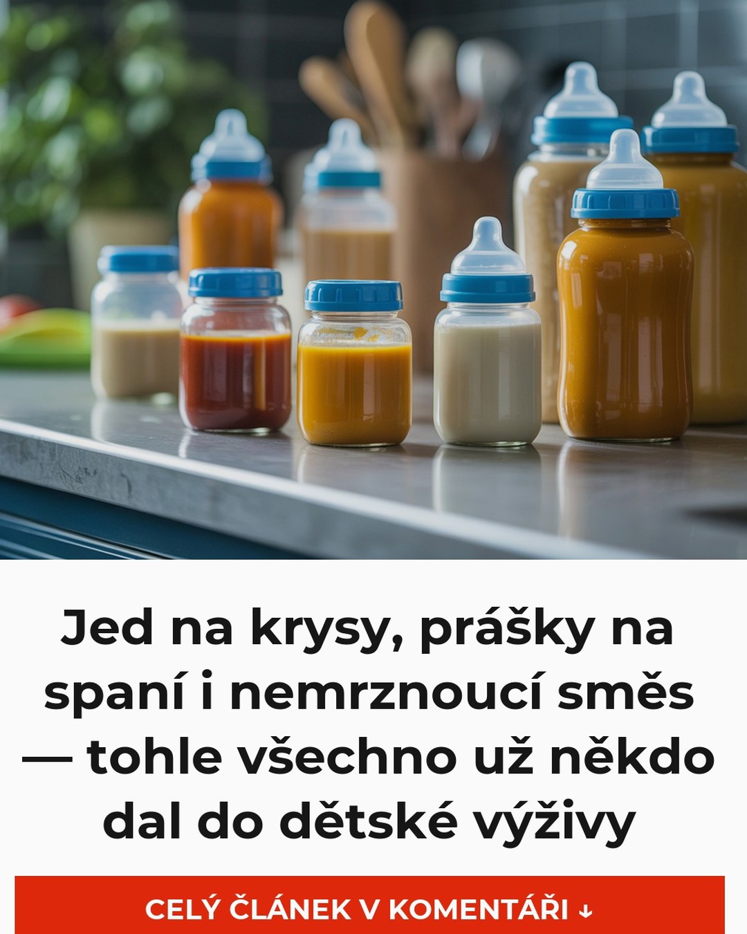 Jed na krysy, prášky na spaní i nemrznoucí směs — tohle všechno už někdo dal do dětské výživy