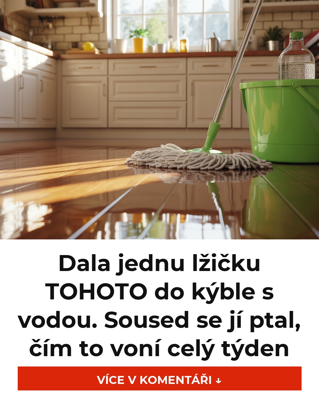 Dala jednu lžičku TOHOTO do kýble s vodou. Soused se jí ptal, čím to voní celý týden