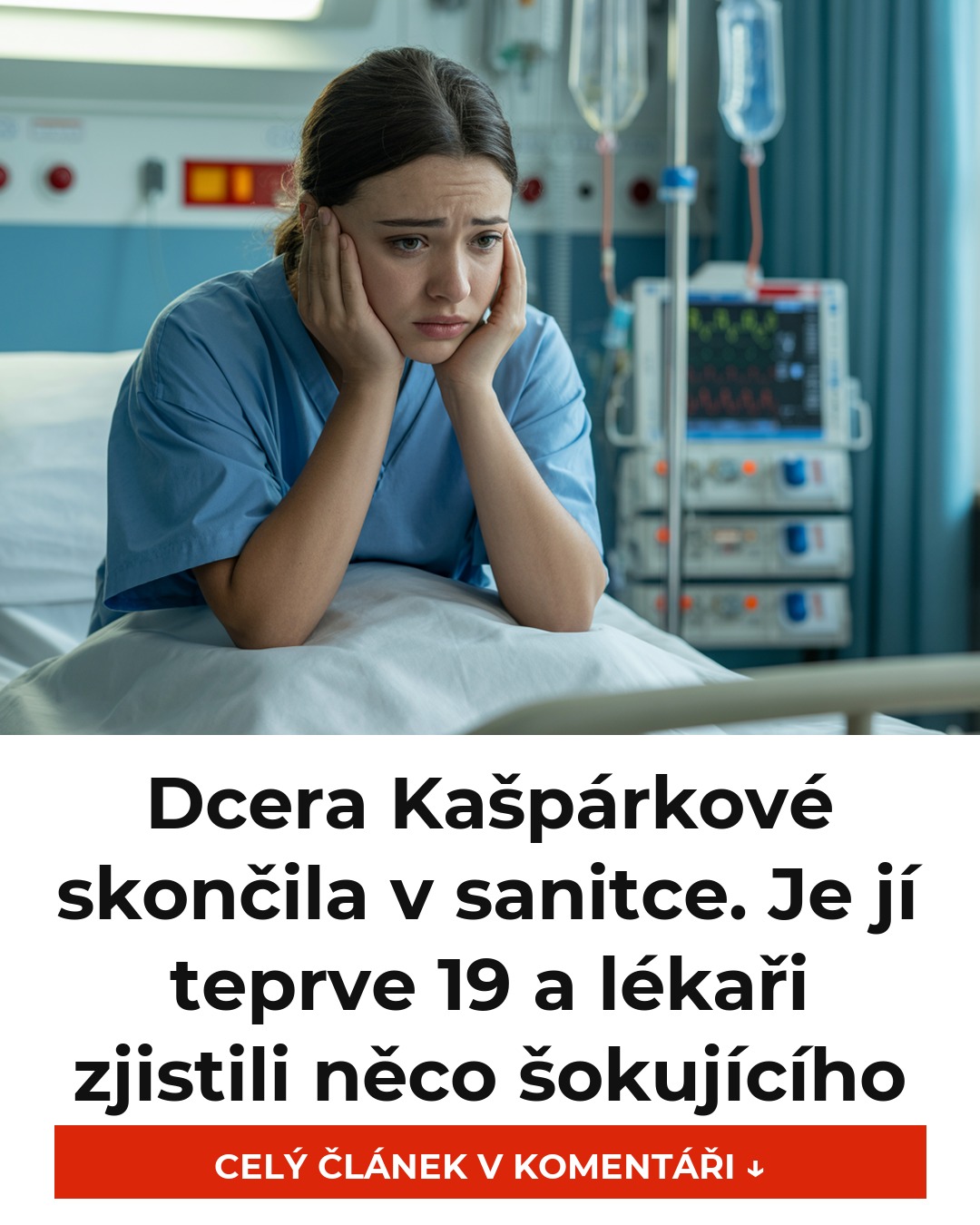 Dcera Kašpárkové skončila v sanitce. Je jí teprve 19 a lékaři zjistili něco šokujícího
