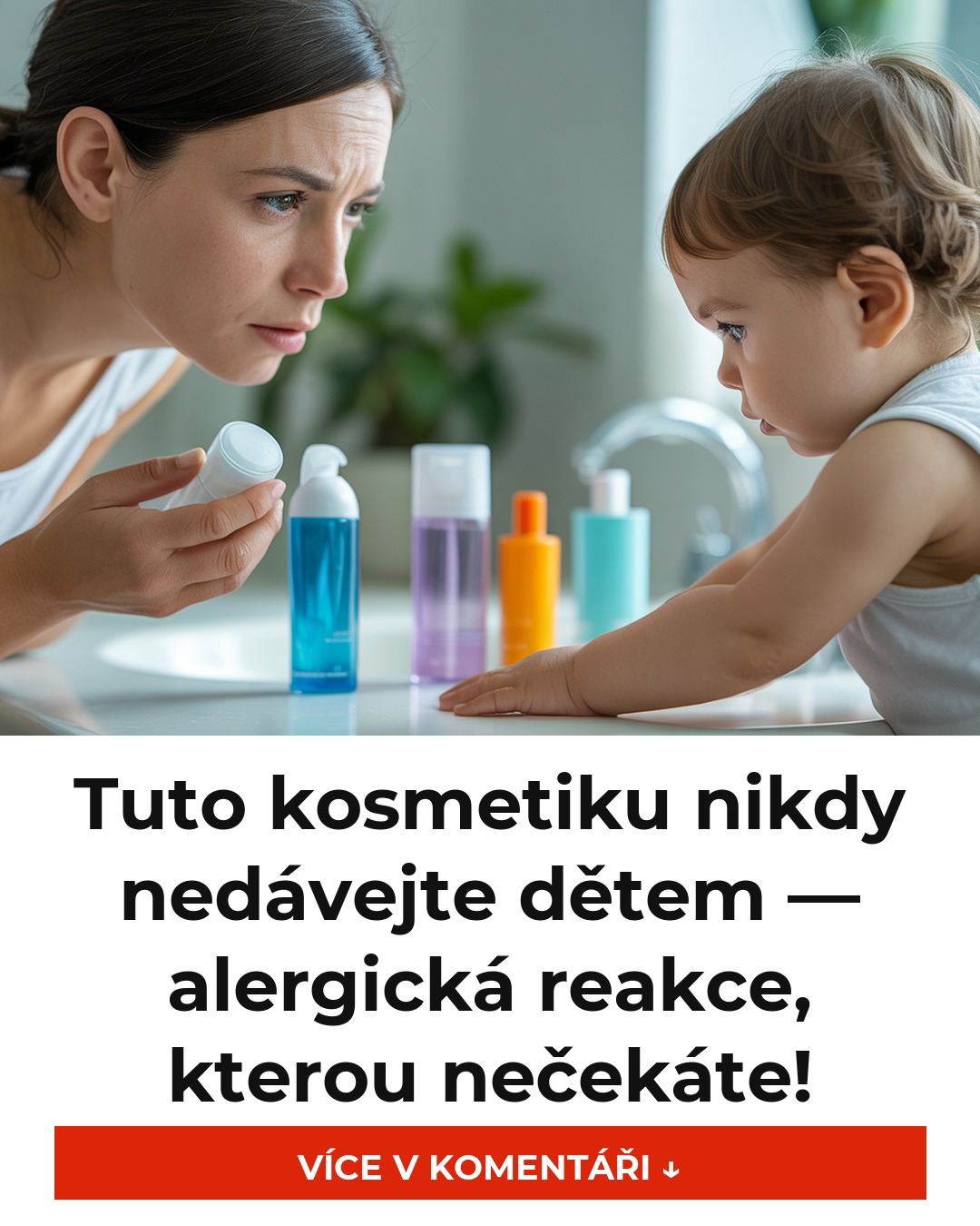 Tuto kosmetiku nikdy nedávejte dětem — alergická reakce, kterou nečekáte!