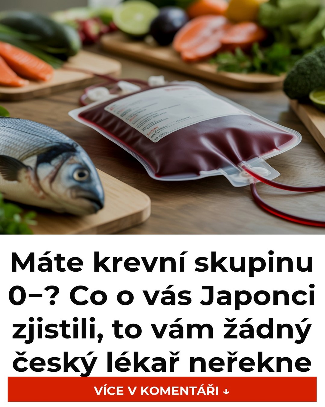 Máte krevní skupinu 0−? Co o vás Japonci zjistili, to vám žádný český lékař neřekne