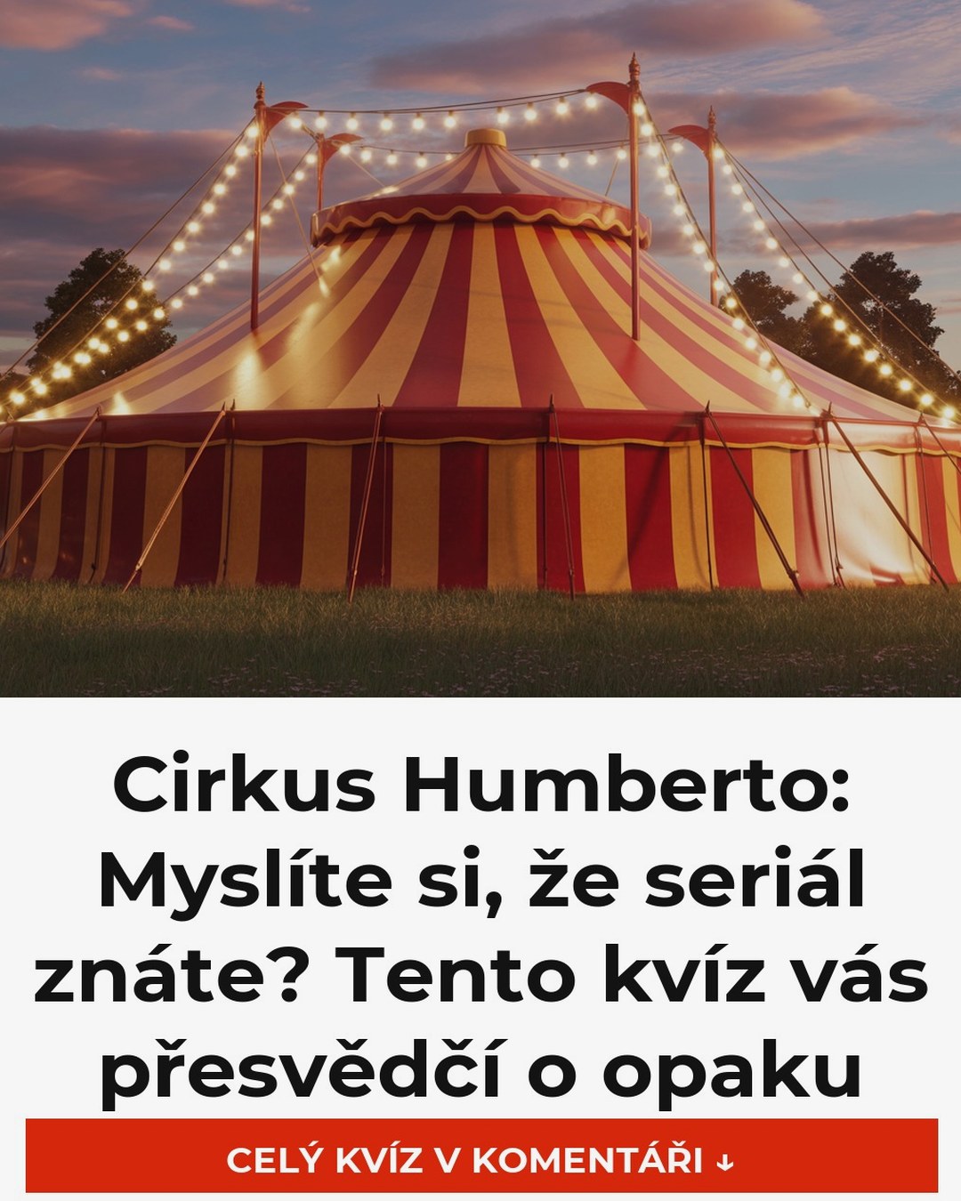 Cirkus Humberto: Myslíte si, že seriál znáte? Tento kvíz vás přesvědčí o opaku
