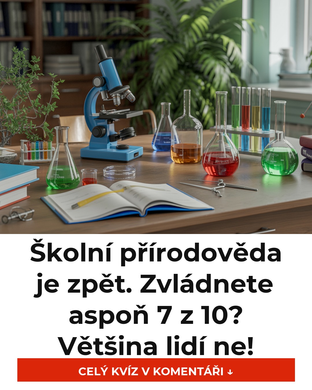 Školní přírodověda je zpět. Zvládnete aspoň 7 z 10? Většina lidí ne!