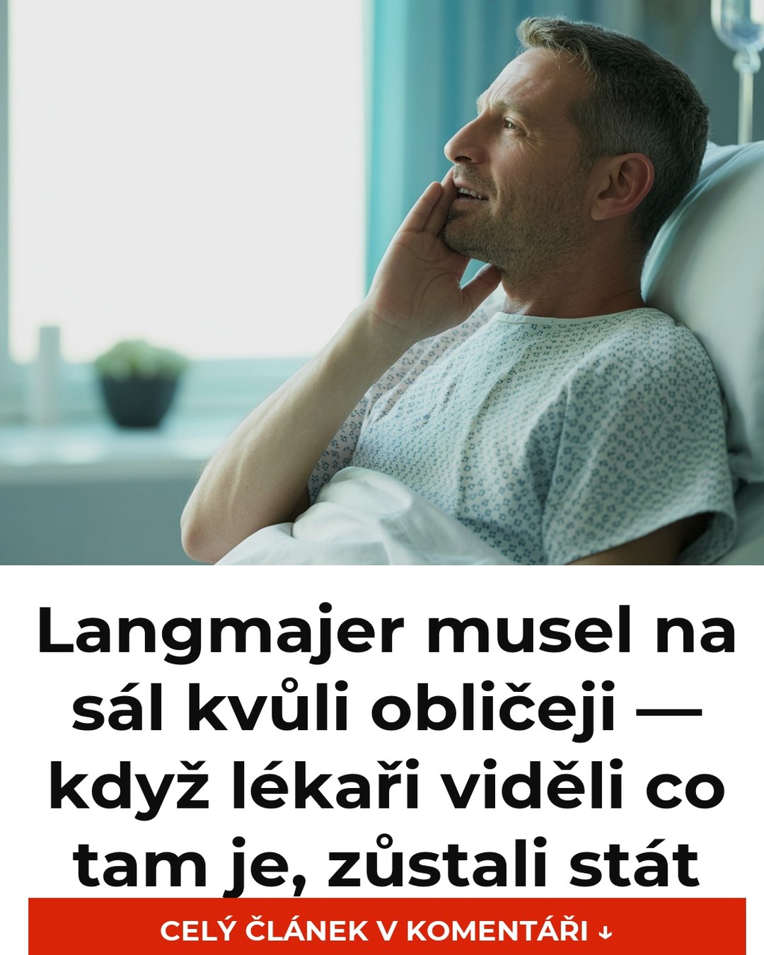 Langmajer musel na sál kvůli obličeji — když lékaři viděli co tam je, zůstali stát