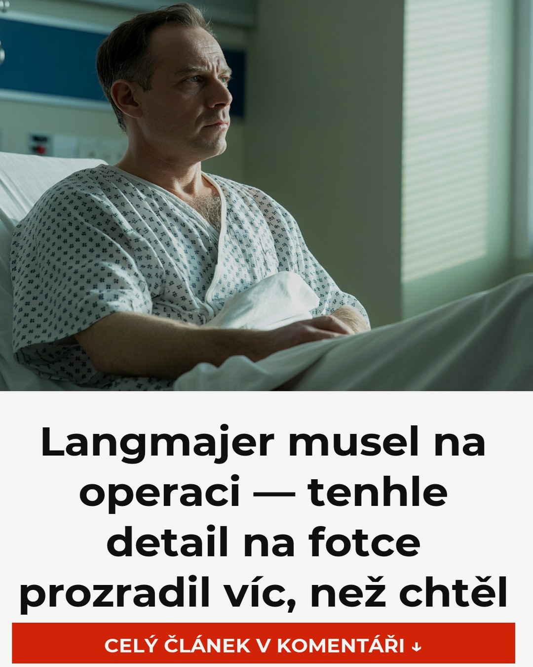 Langmajer musel na operaci — tenhle detail na fotce prozradil víc, než chtěl