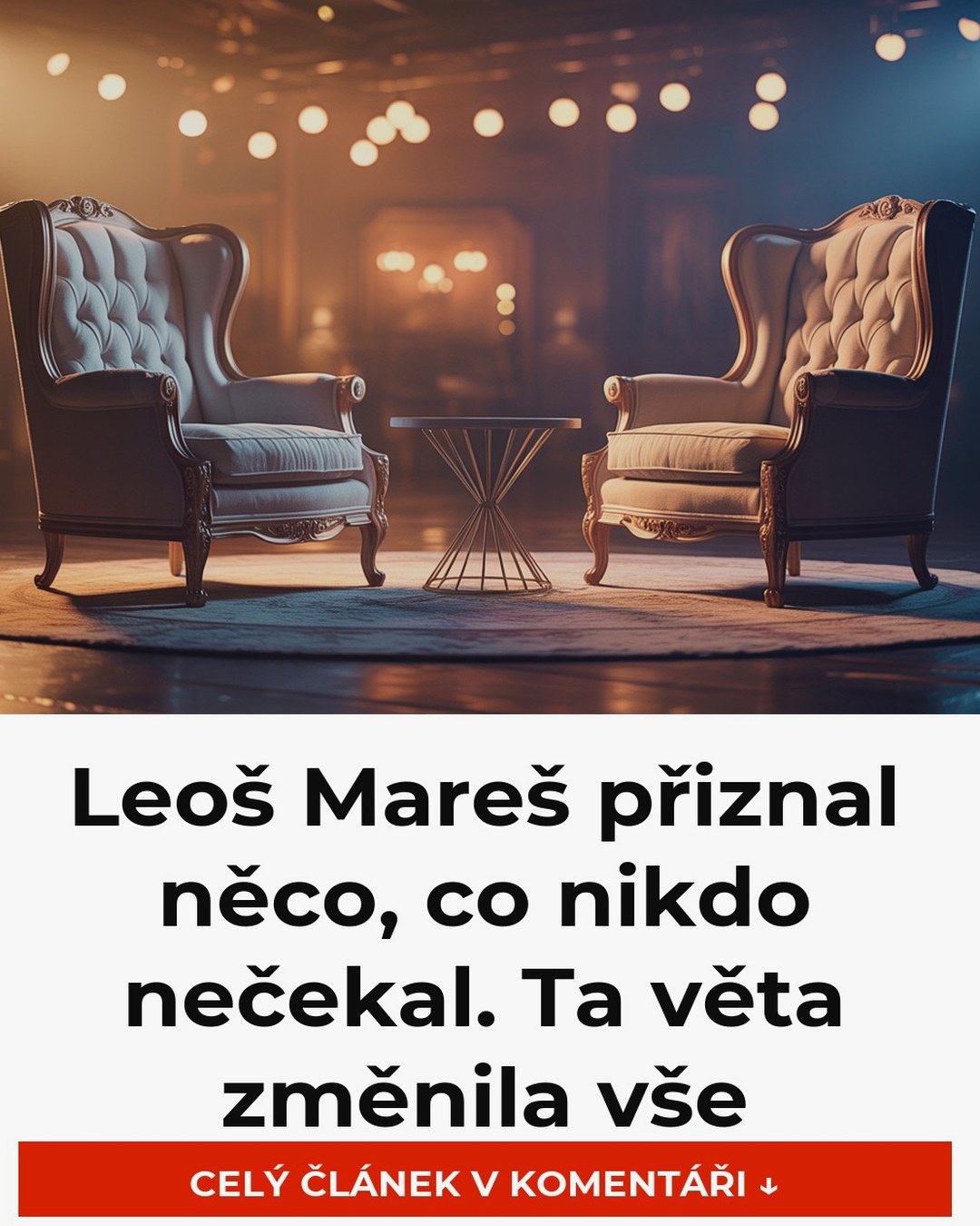 Leoš Mareš přiznal něco, co nikdo nečekal. Ta věta změnila vše