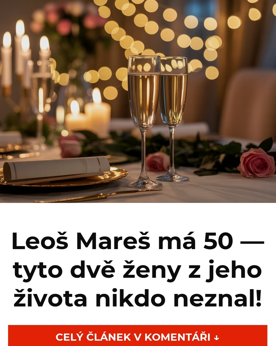 Leoš Mareš má 50 — tyto dvě ženy z jeho života nikdo neznal!