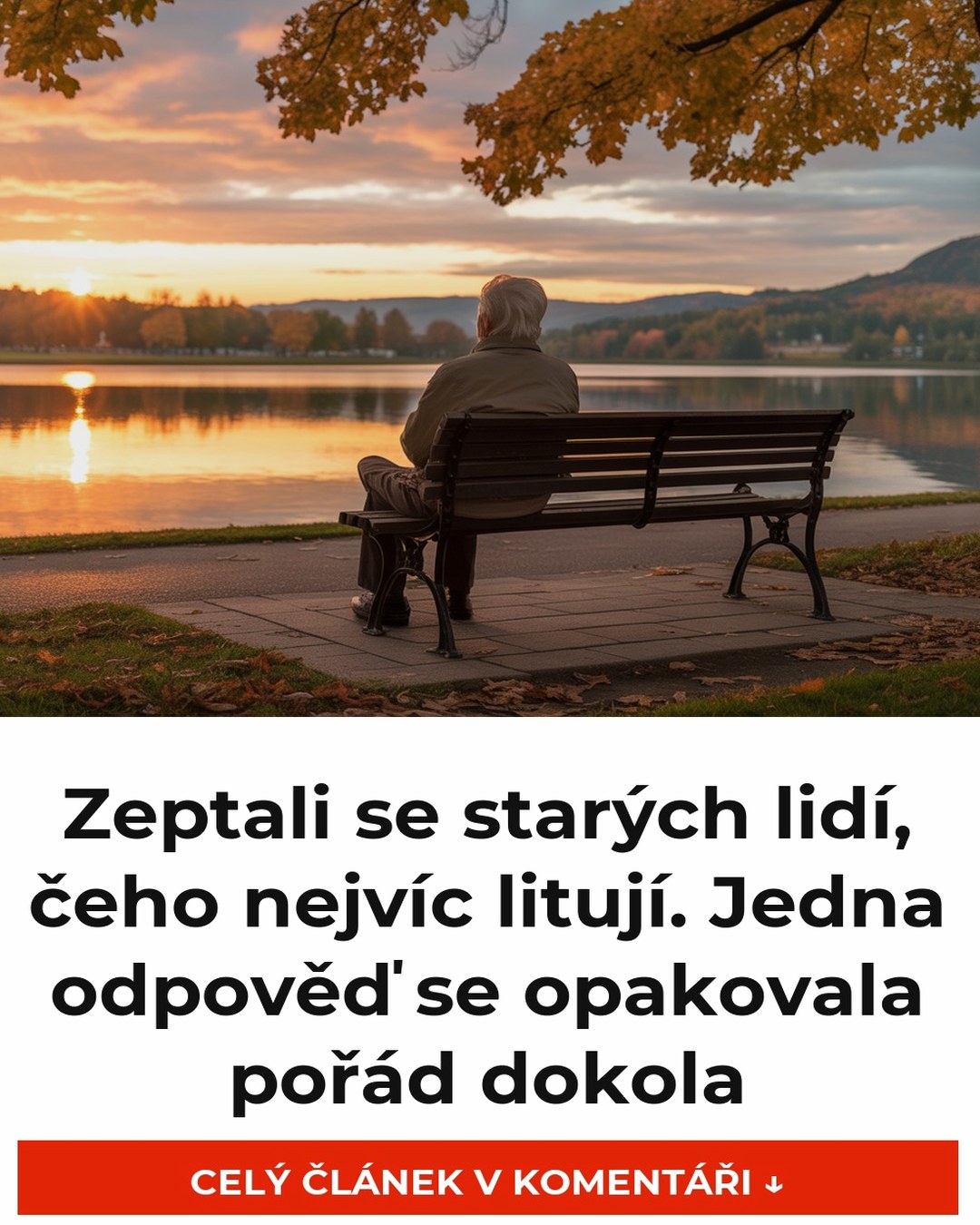 Zeptali se starých lidí, čeho nejvíc litují. Jedna odpověď se opakovala pořád dokola