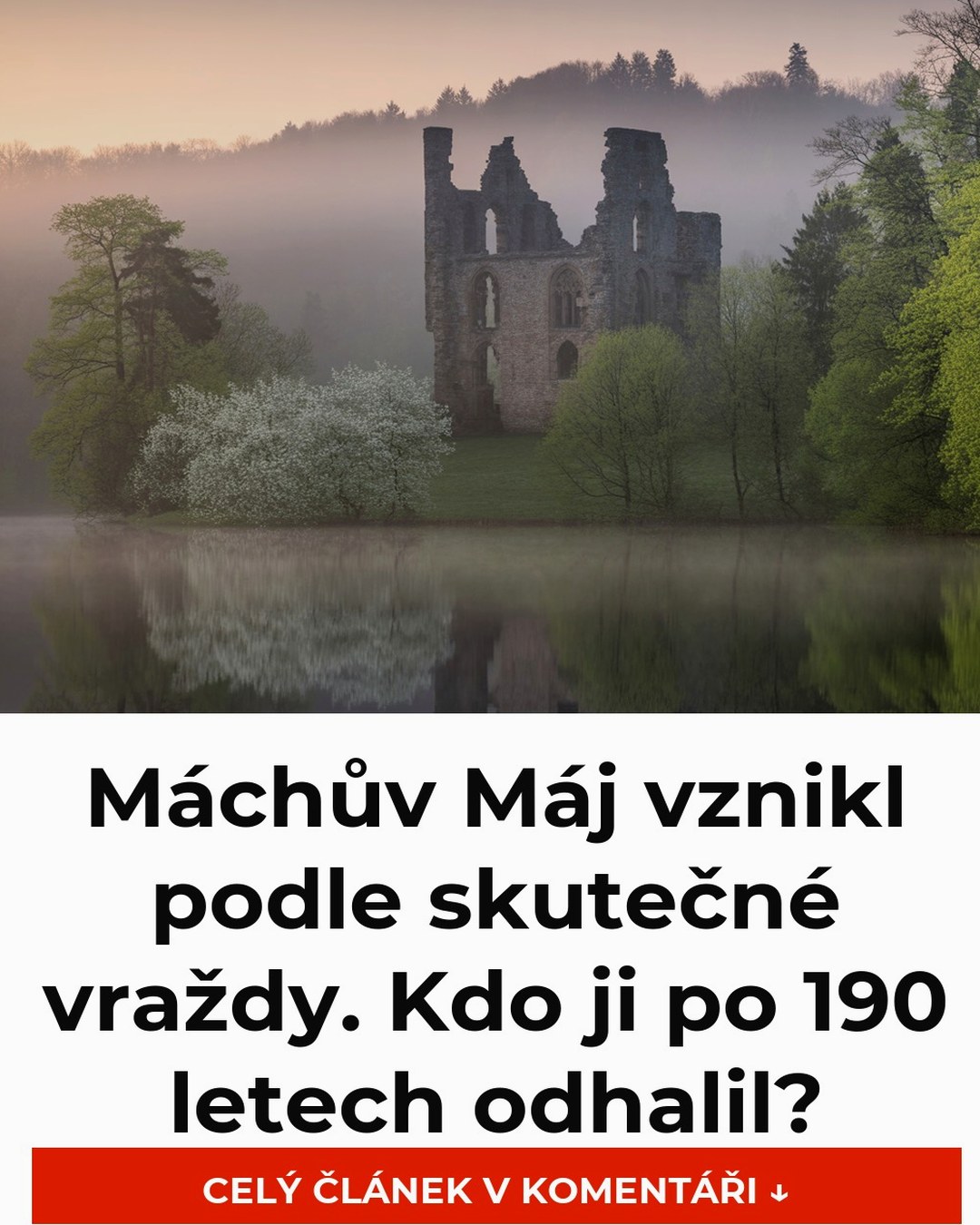 Máchův Máj vznikl podle skutečné vraždy. Kdo ji po 190 letech odhalil?