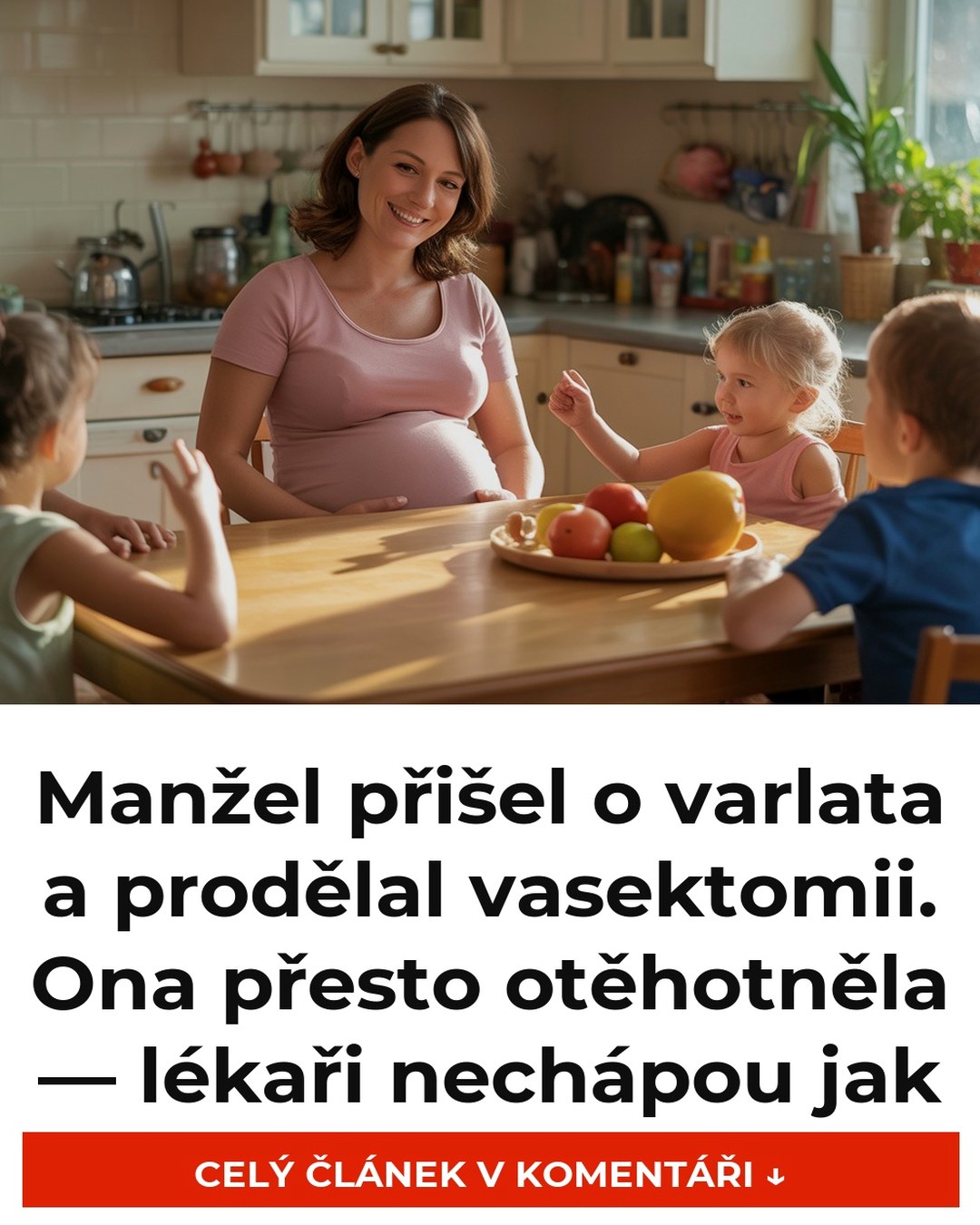 Manžel přišel o varlata a prodělal vasektomii. Ona přesto otěhotněla — lékaři nechápou jak