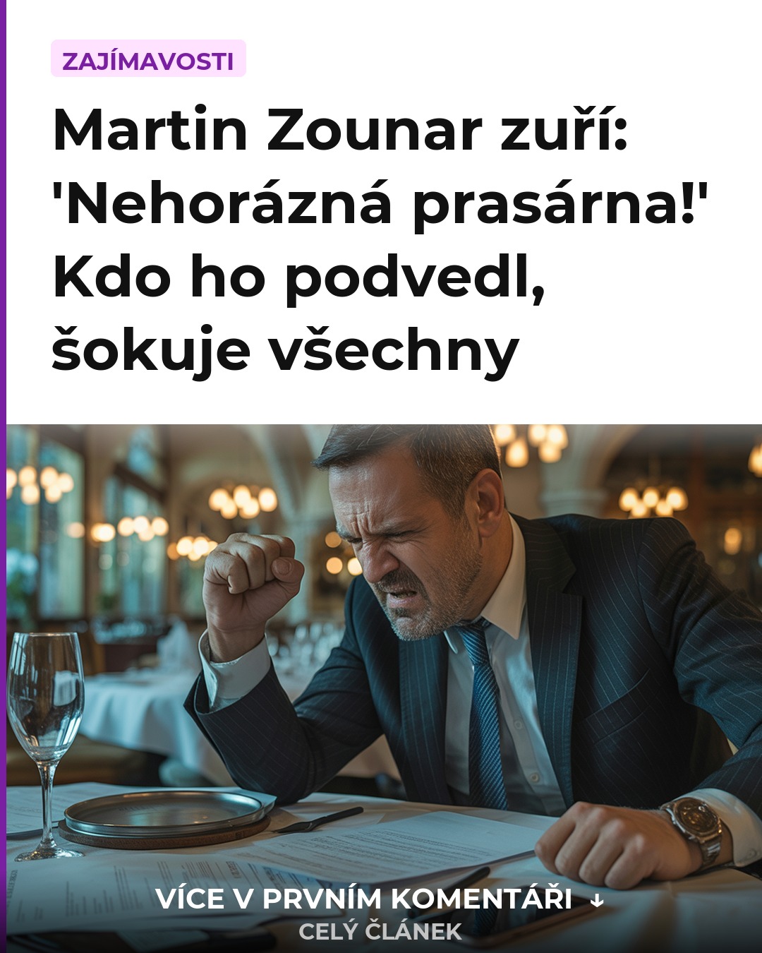 Martin Zounar zuří: 'Nehorázná prasárna!' Kdo ho podvedl, šokuje všechny