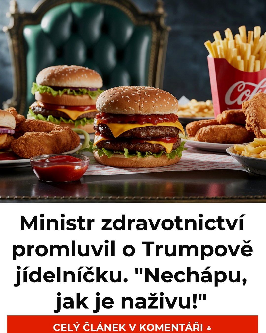 Ministr zdravotnictví promluvil o Trumpově jídelníčku. 