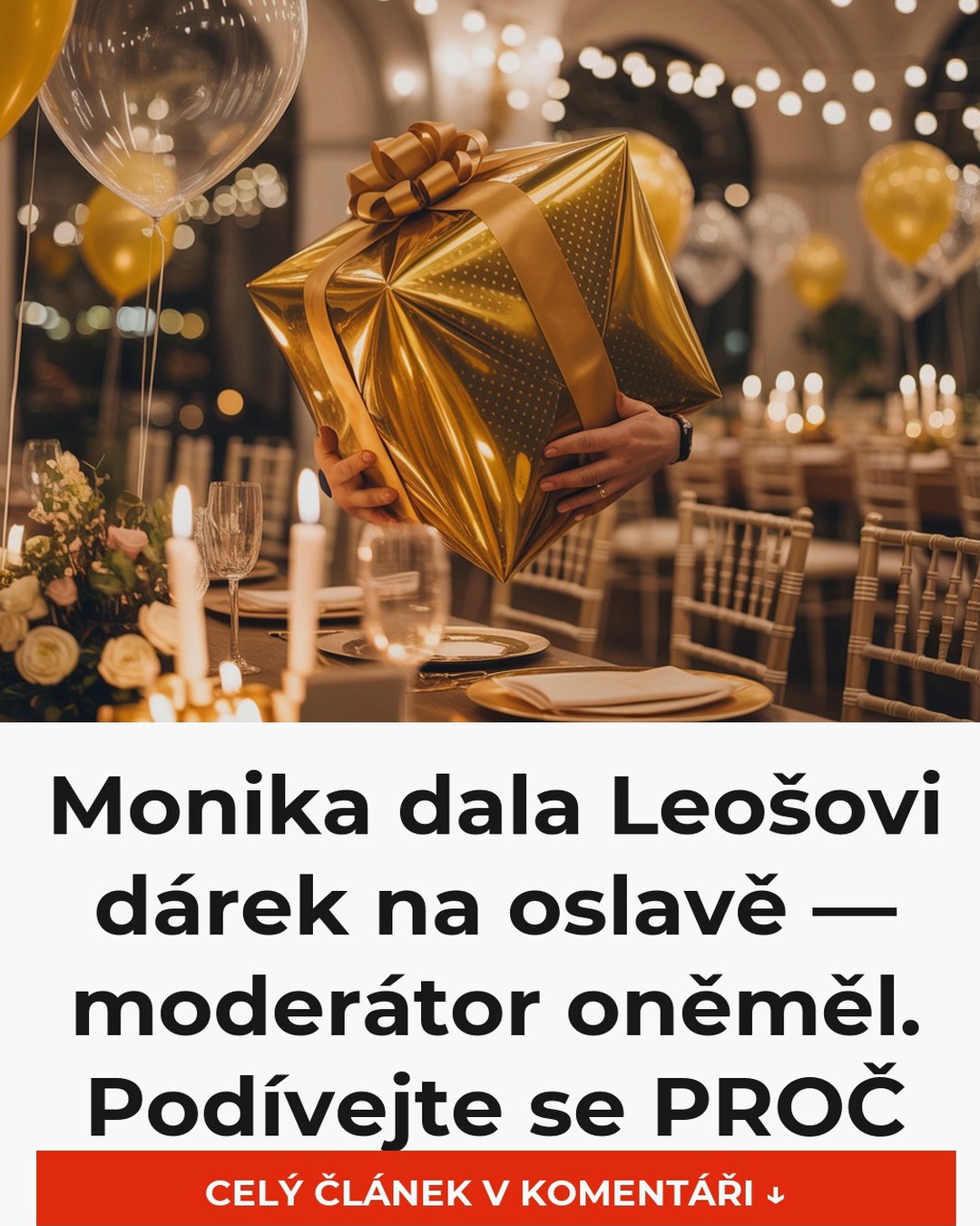 Monika dala Leošovi dárek na oslavě — moderátor oněměl. Podívejte se PROČ