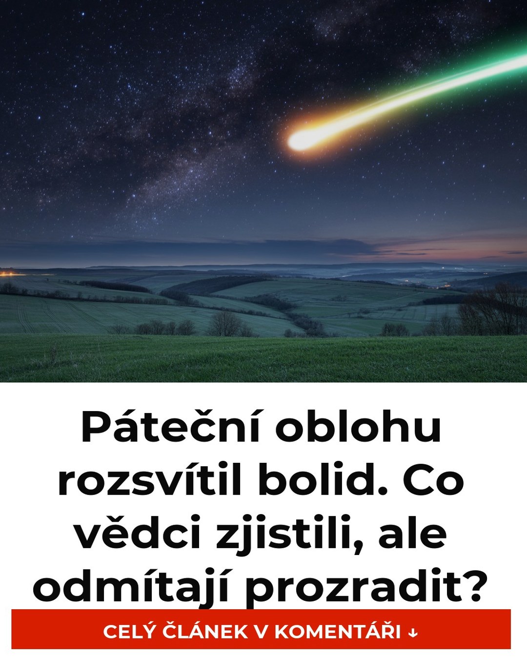 Páteční oblohu rozsvítil bolid. Co vědci zjistili, ale odmítají prozradit?