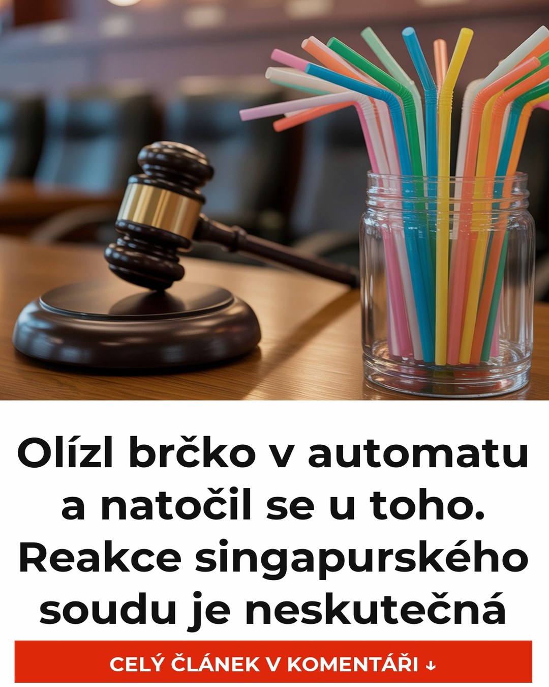 Olízl brčko v automatu a natočil se u toho. Reakce singapurského soudu je neskutečná