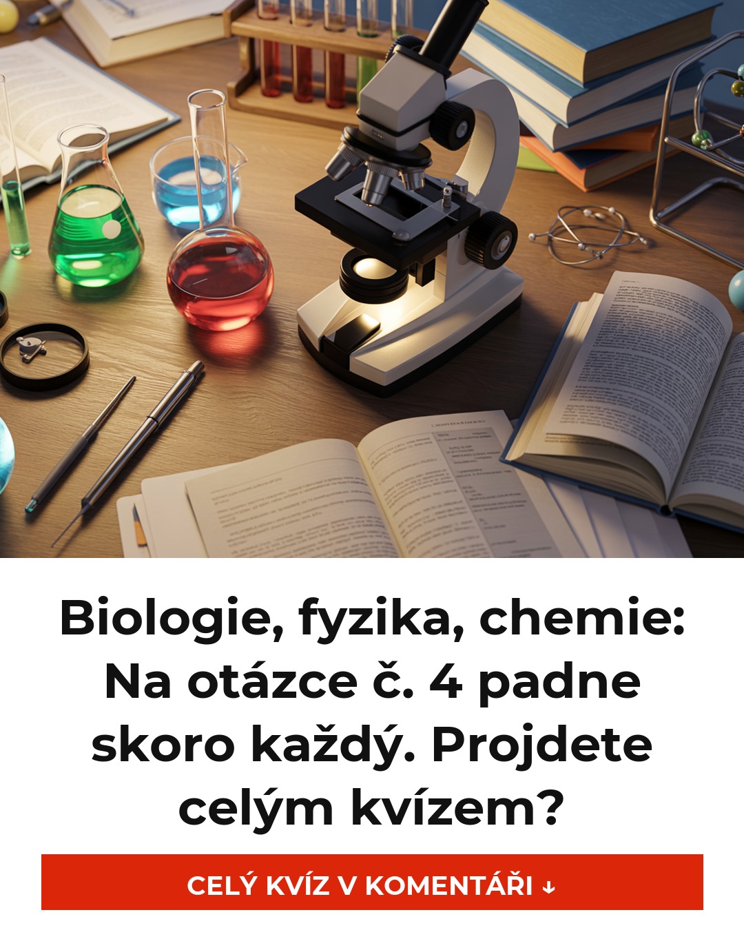 Biologie, fyzika, chemie: Na otázce č. 4 padne skoro každý. Projdete celým kvízem?