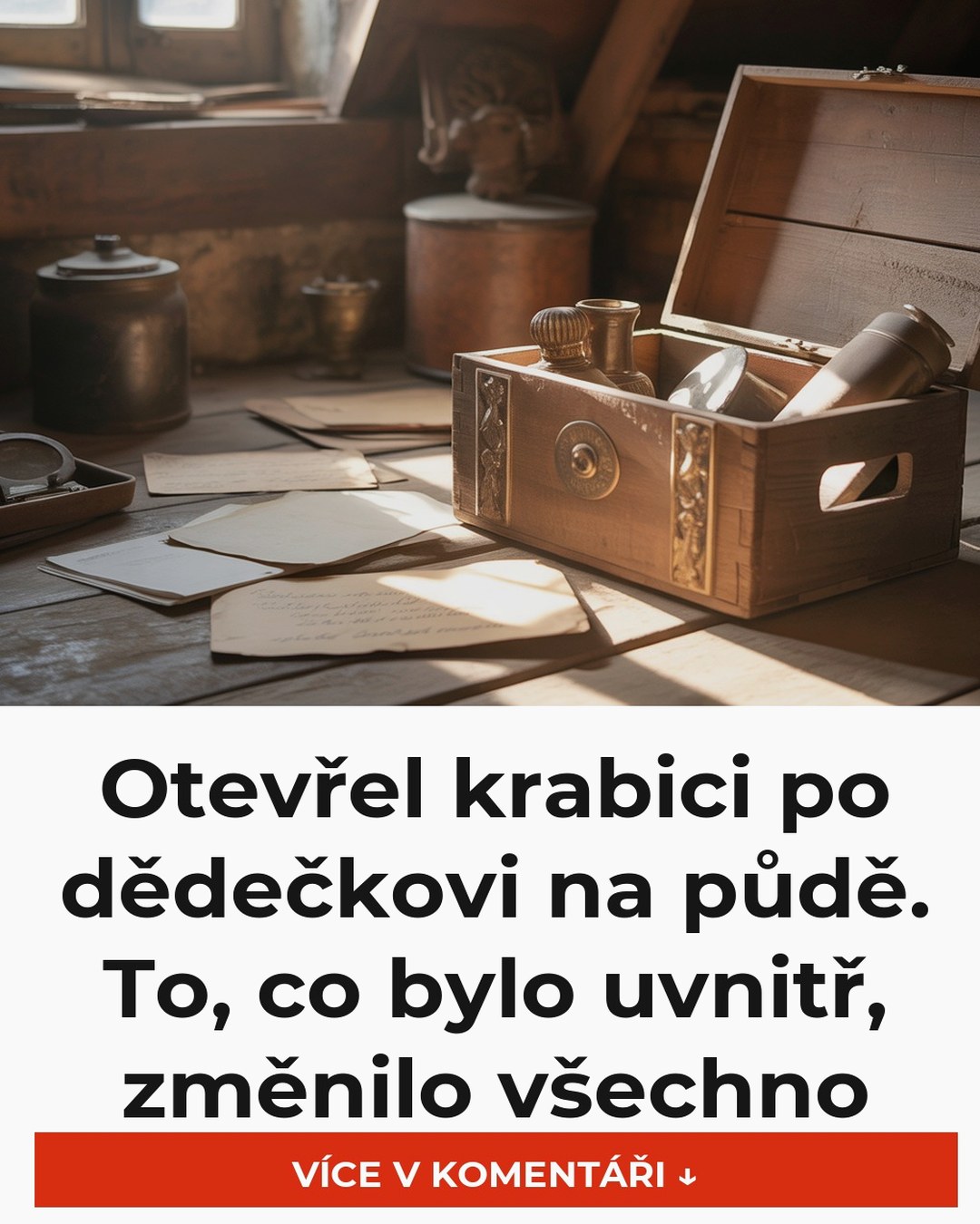 Otevřel krabici po dědečkovi na půdě. To, co bylo uvnitř, změnilo všechno