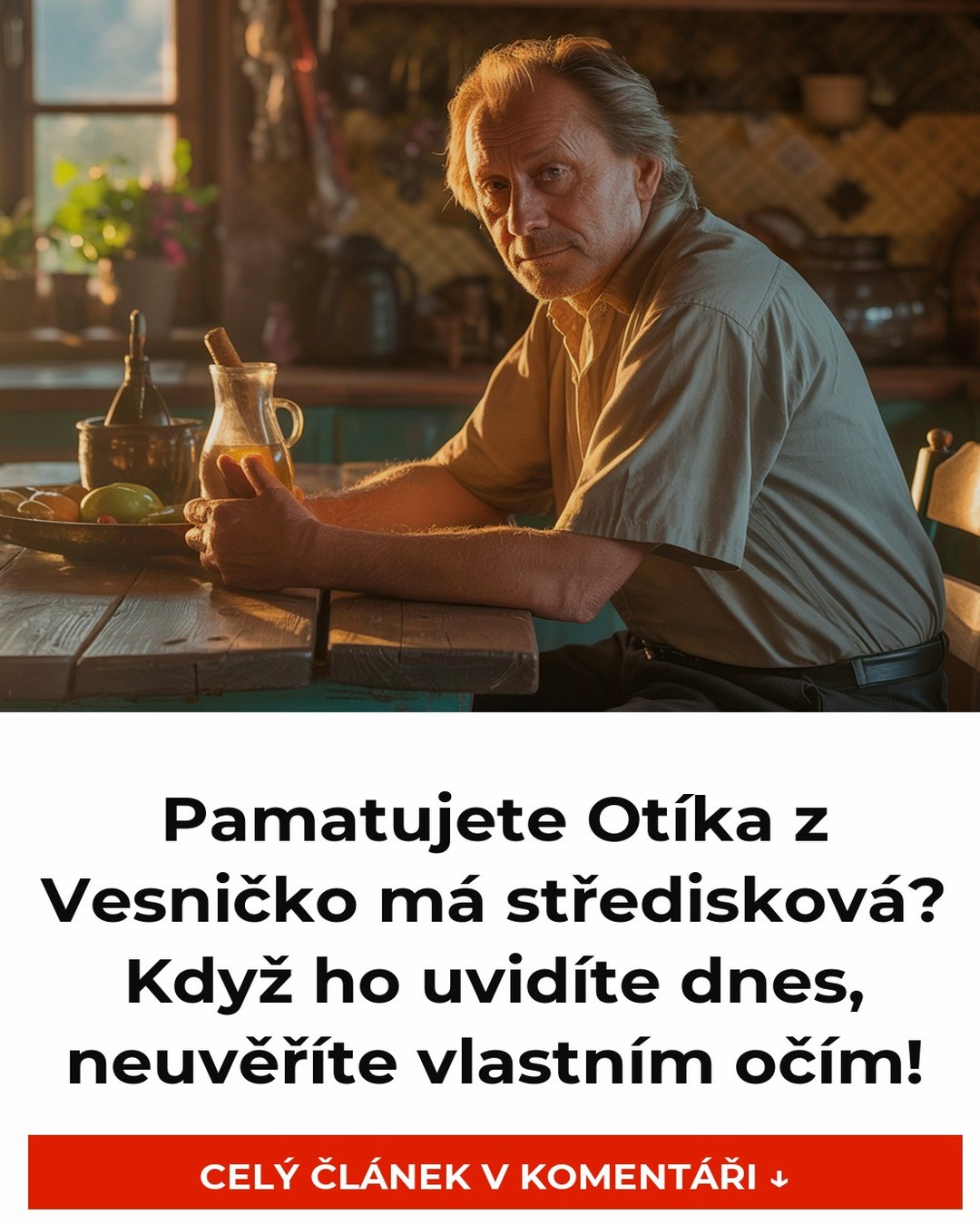 Pamatujete Otíka z Vesničko má středisková? Když ho uvidíte dnes, neuvěříte vlastním očím!