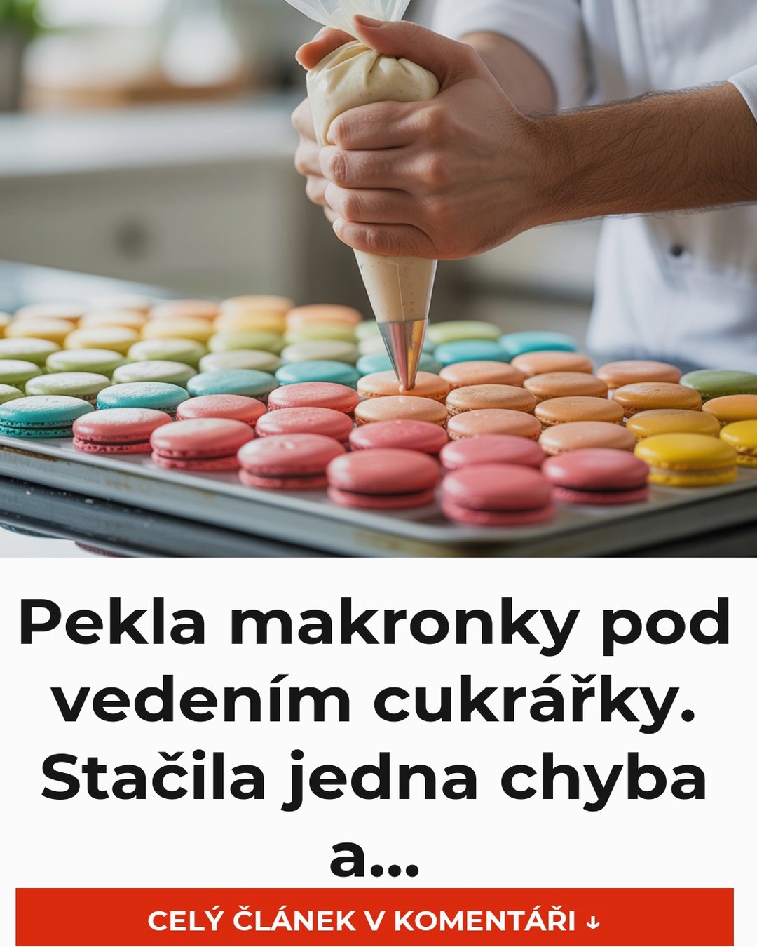 Pekla makronky pod vedením cukrářky. Stačila jedna chyba a…