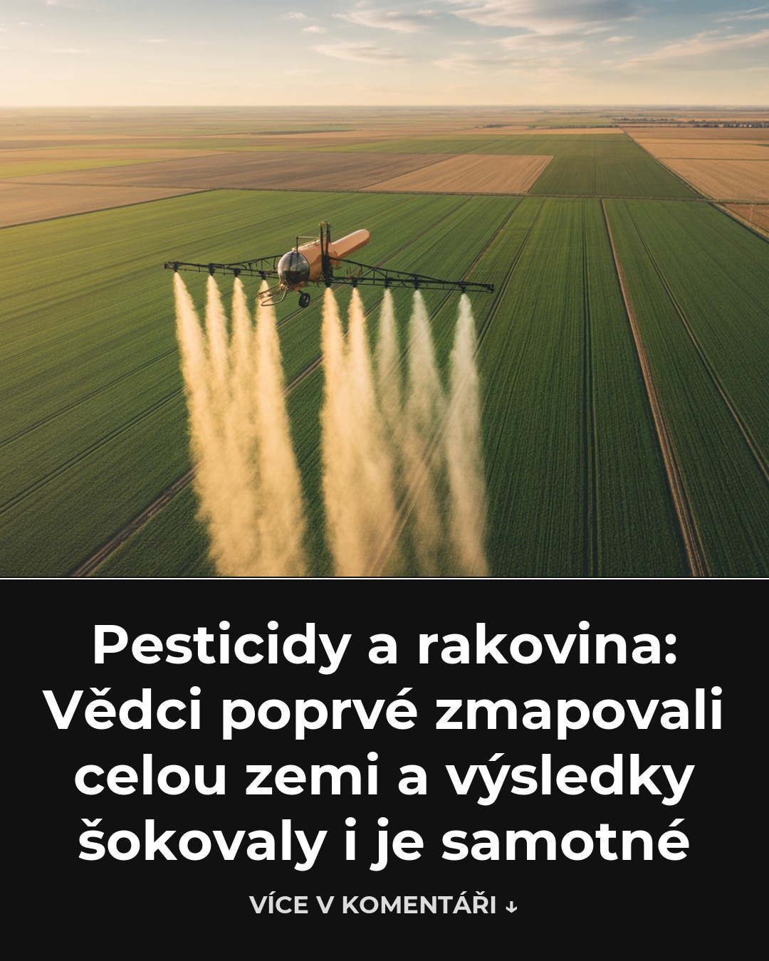 Pesticidy a rakovina: Vědci poprvé zmapovali celou zemi a výsledky šokovaly i je samotné
