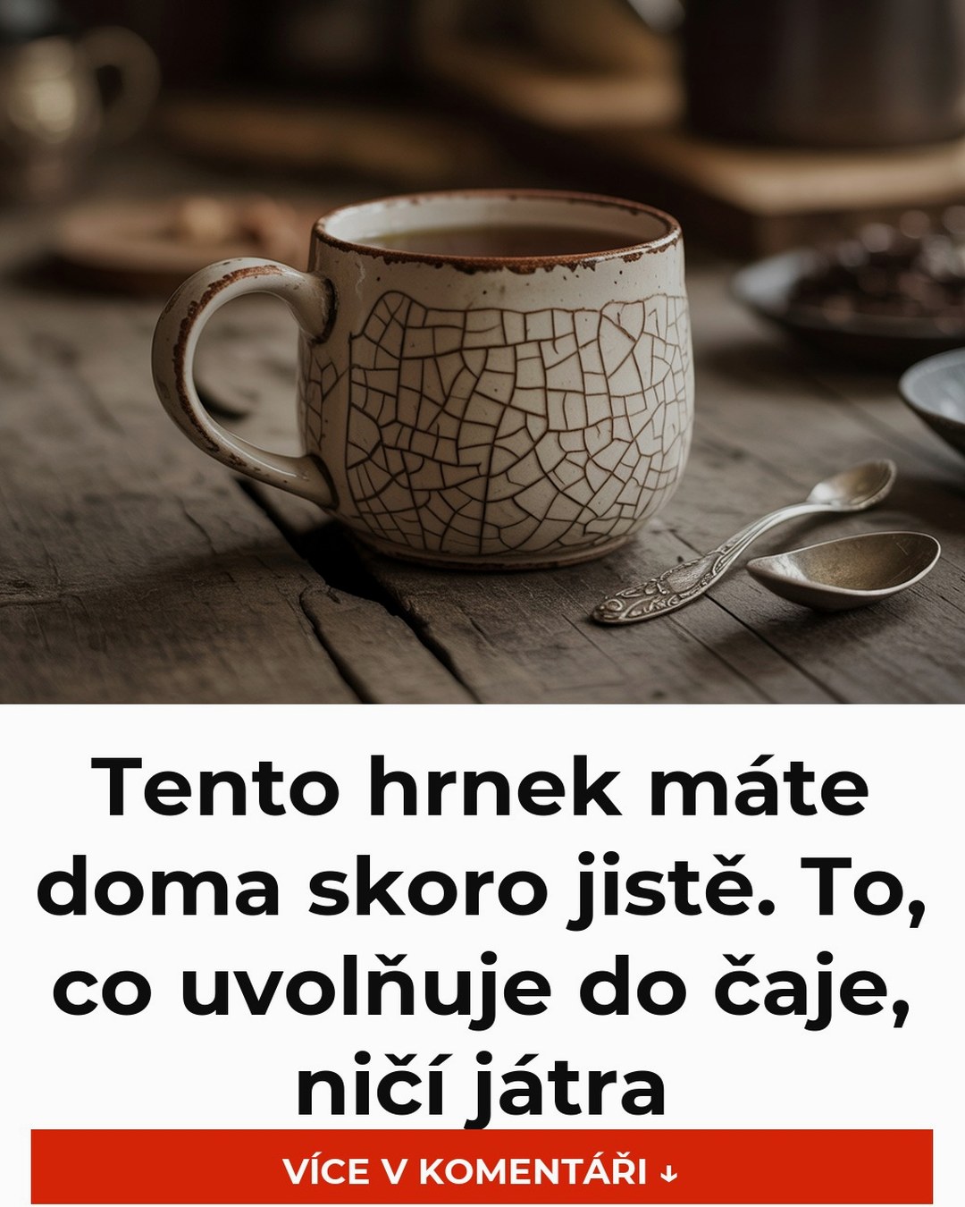 Tento hrnek máte doma skoro jistě. To, co uvolňuje do čaje, ničí játra