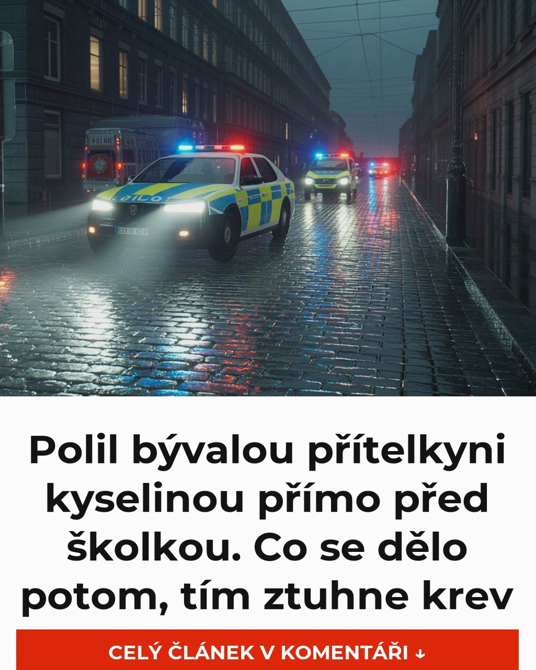 Polil bývalou přítelkyni kyselinou přímo před školkou. Co se dělo potom, tím ztuhne krev