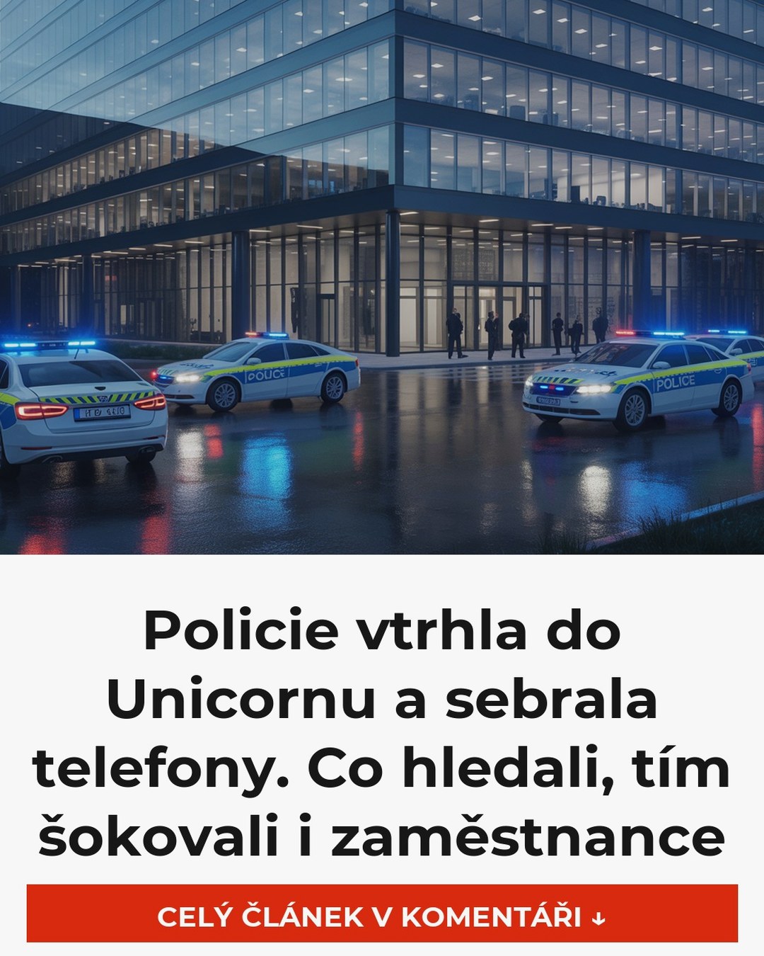 Policie vtrhla do Unicornu a sebrala telefony. Co hledali, tím šokovali i zaměstnance
