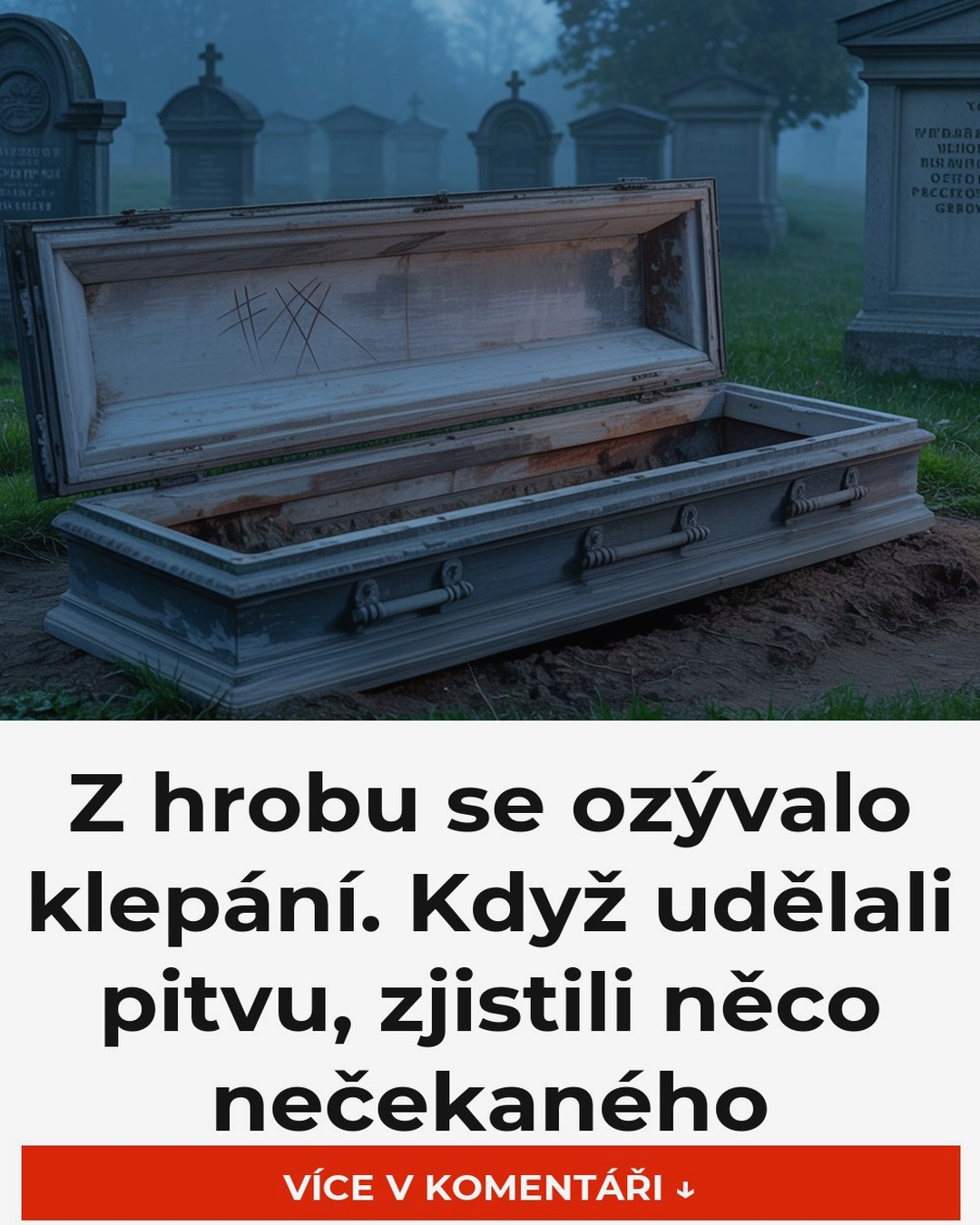 Z hrobu se ozývalo klepání. Když udělali pitvu, zjistili něco nečekaného