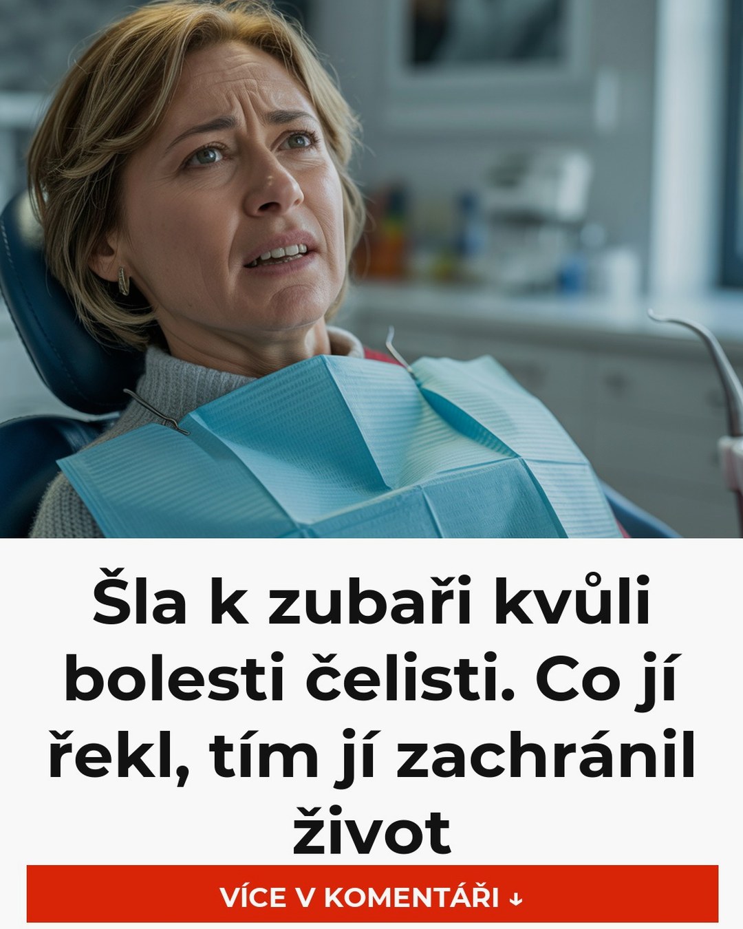 Šla k zubaři kvůli bolesti čelisti. Co jí řekl, tím jí zachránil život