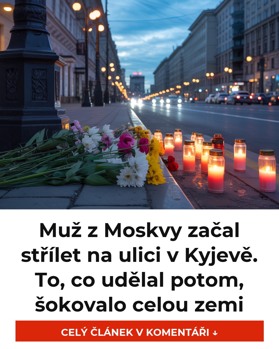 Muž z Moskvy začal střílet na ulici v Kyjevě. To, co udělal potom, šokovalo celou zemi