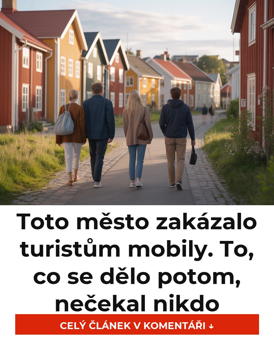 Toto město zakázalo turistům mobily. To, co se dělo potom, nečekal nikdo