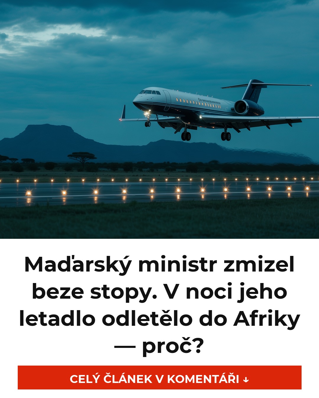 Maďarský ministr zmizel beze stopy. V noci jeho letadlo odletělo do Afriky — proč?