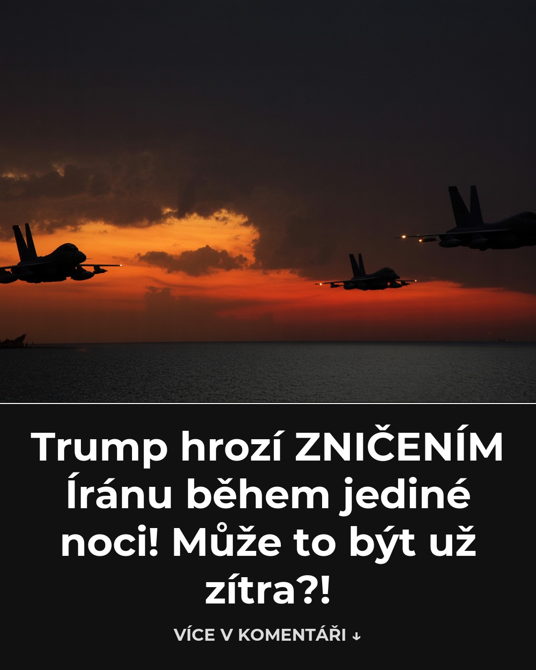Trump hrozí ZNIČENÍM Íránu během jediné noci! Může to být už zítra?!