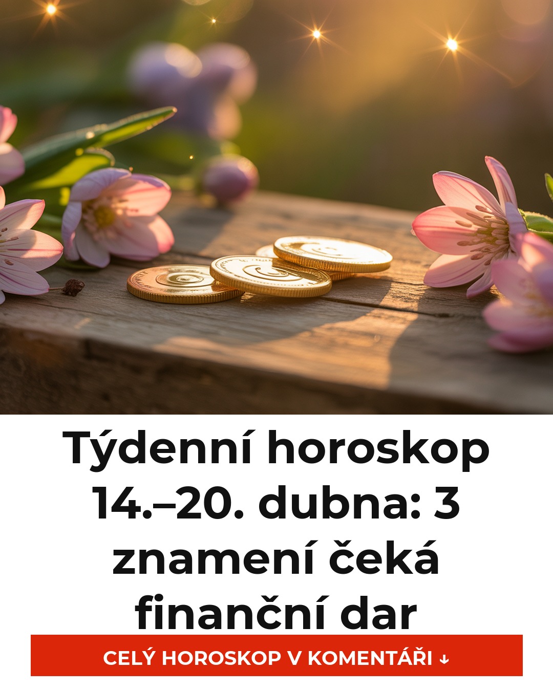 Týdenní horoskop 14.–20. dubna: 3 znamení čeká finanční dar
